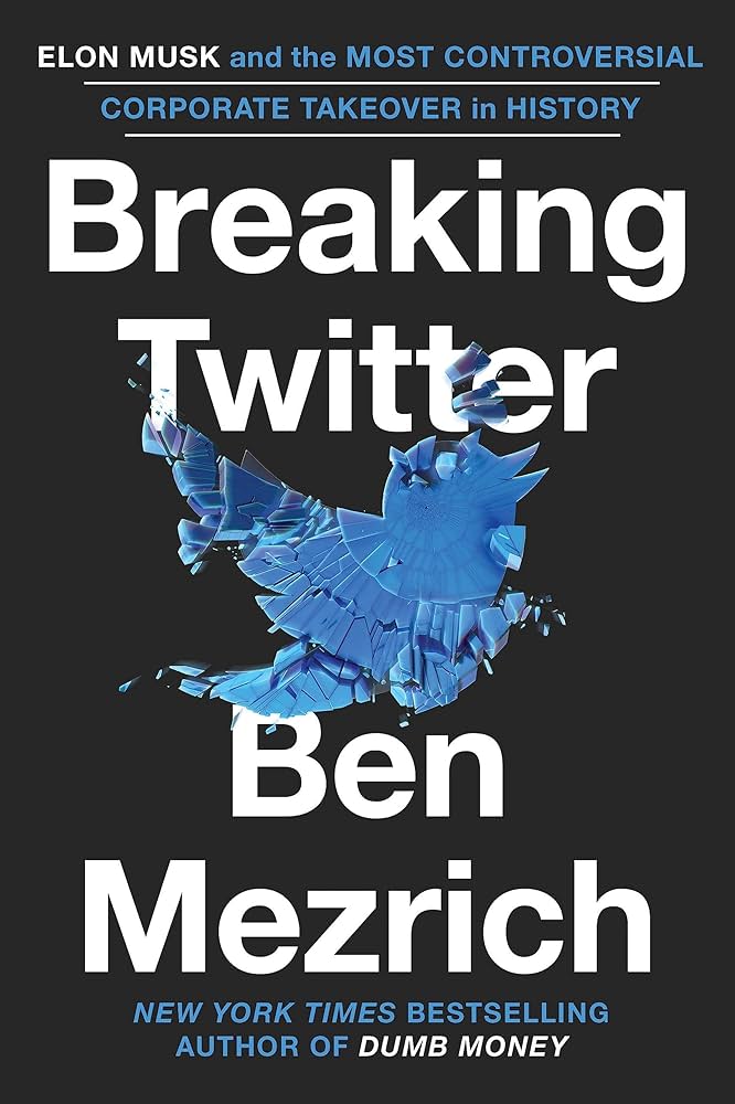 Ben Mezrich: Breaking Twitter (2023, Grand Central Publishing)