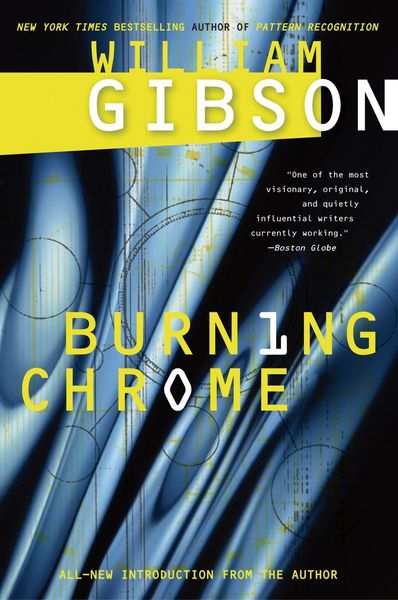 William F. Gibson (duplicate): Burning Chrome (Paperback, 2017, GOLLANCZ)