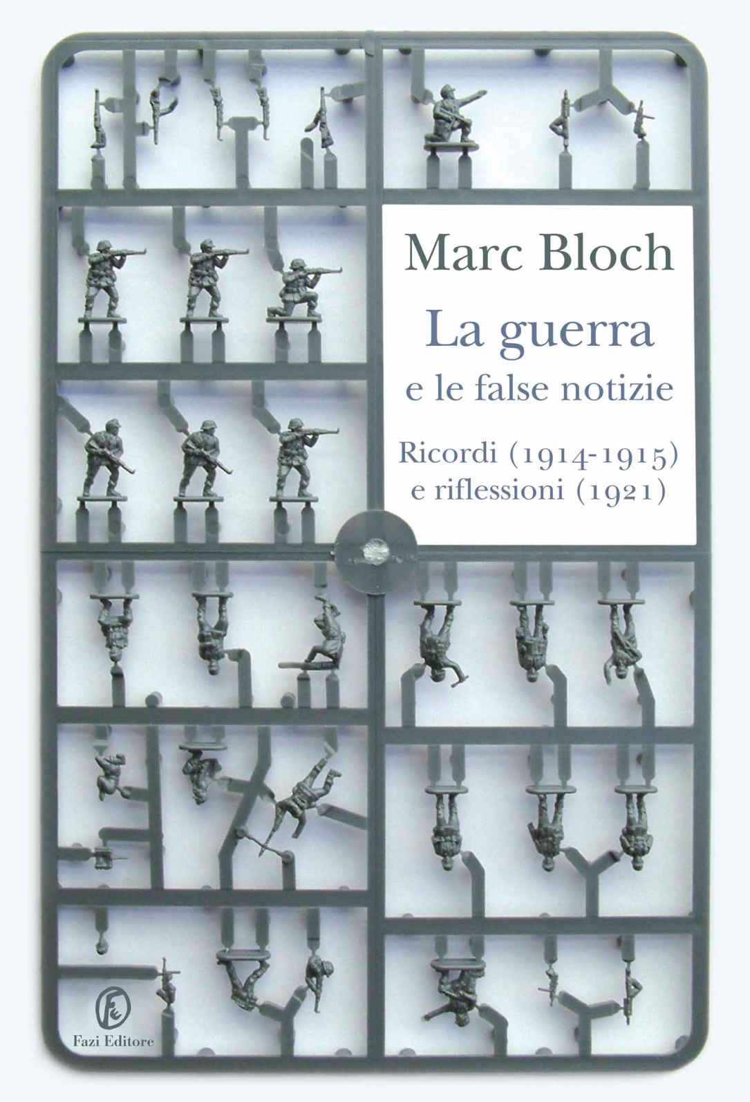 Marc Bloch: La guerra e le false notizie. Ricordi (1914-15) e riflessioni (1921) (EBook, Italiano language, 2014, Fazi Editore)