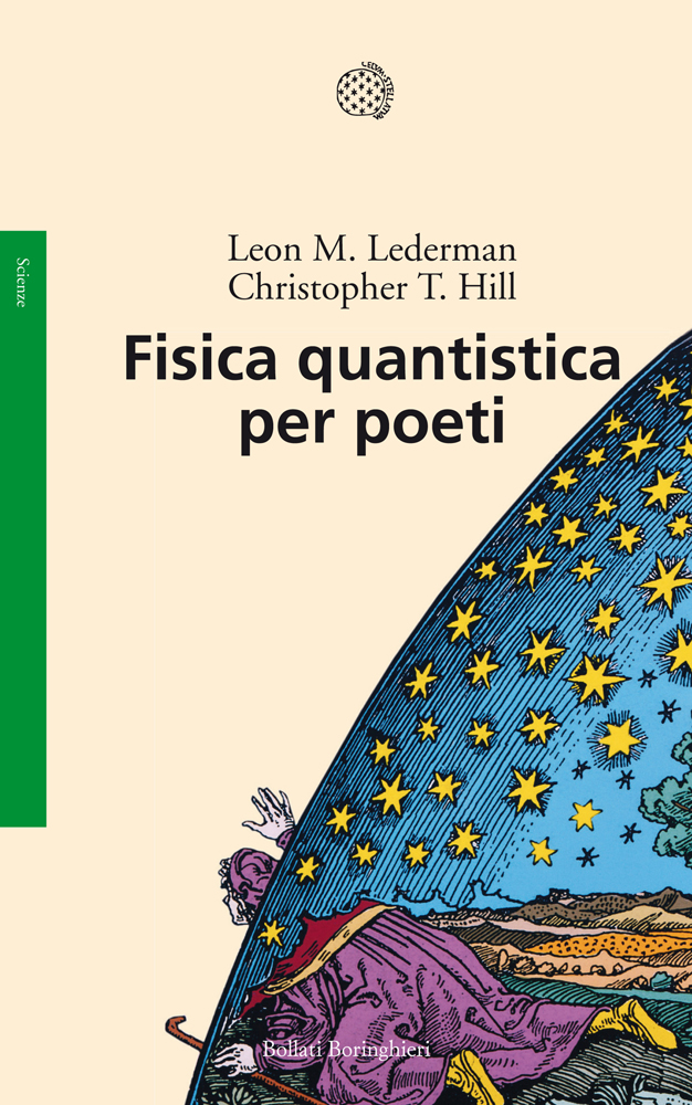 Leon Lederman, Christopher T. Hill, Luigi Civalleri: Fisica quantistica per poeti (Paperback, Italiano language, 2013, Bollati Boringhieri)