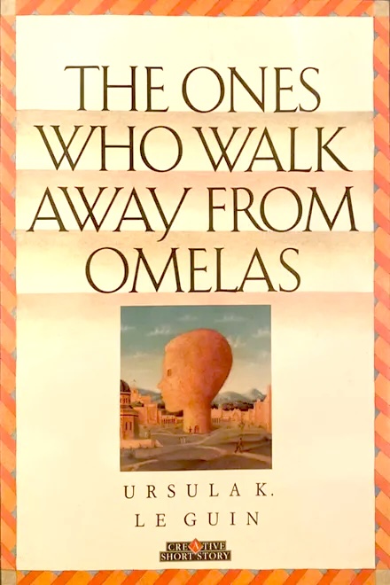 Ursula K. Le Guin: The Ones Who Walk Away from Omelas (1993, Creative Education)