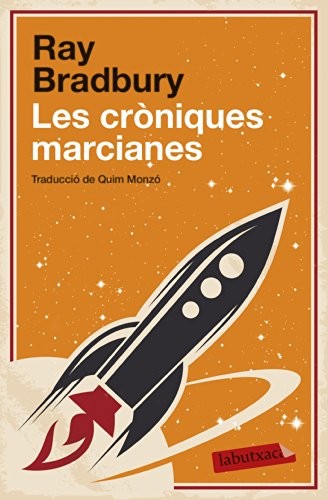Ray Bradbury, Quim Monzó, Quim Monzó: Les cròniques marcianes (Paperback, labutxaca)