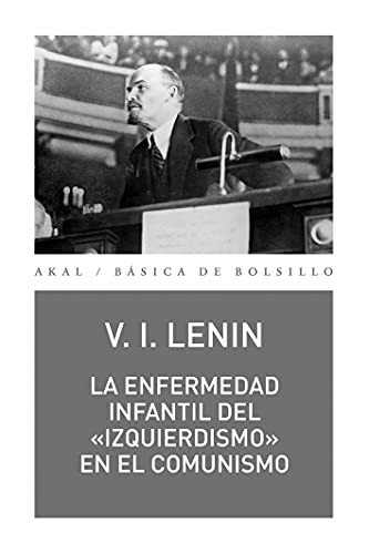 Lenin: La enfermedad infantil del «izquierdismo» en el comunismo (Paperback, Ediciones Akal)