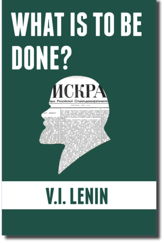 Lenin: What is to be done?