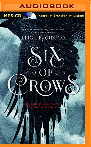 Jay Snyder, Brandon Rubin, David LeDoux, Clark, Roger, Elizabeth Evans, Tristan Morris, Lauren Fortgang, Leigh Bardugo: Six of Crows (AudiobookFormat, 2015, Audible Studios on Brilliance Audio)