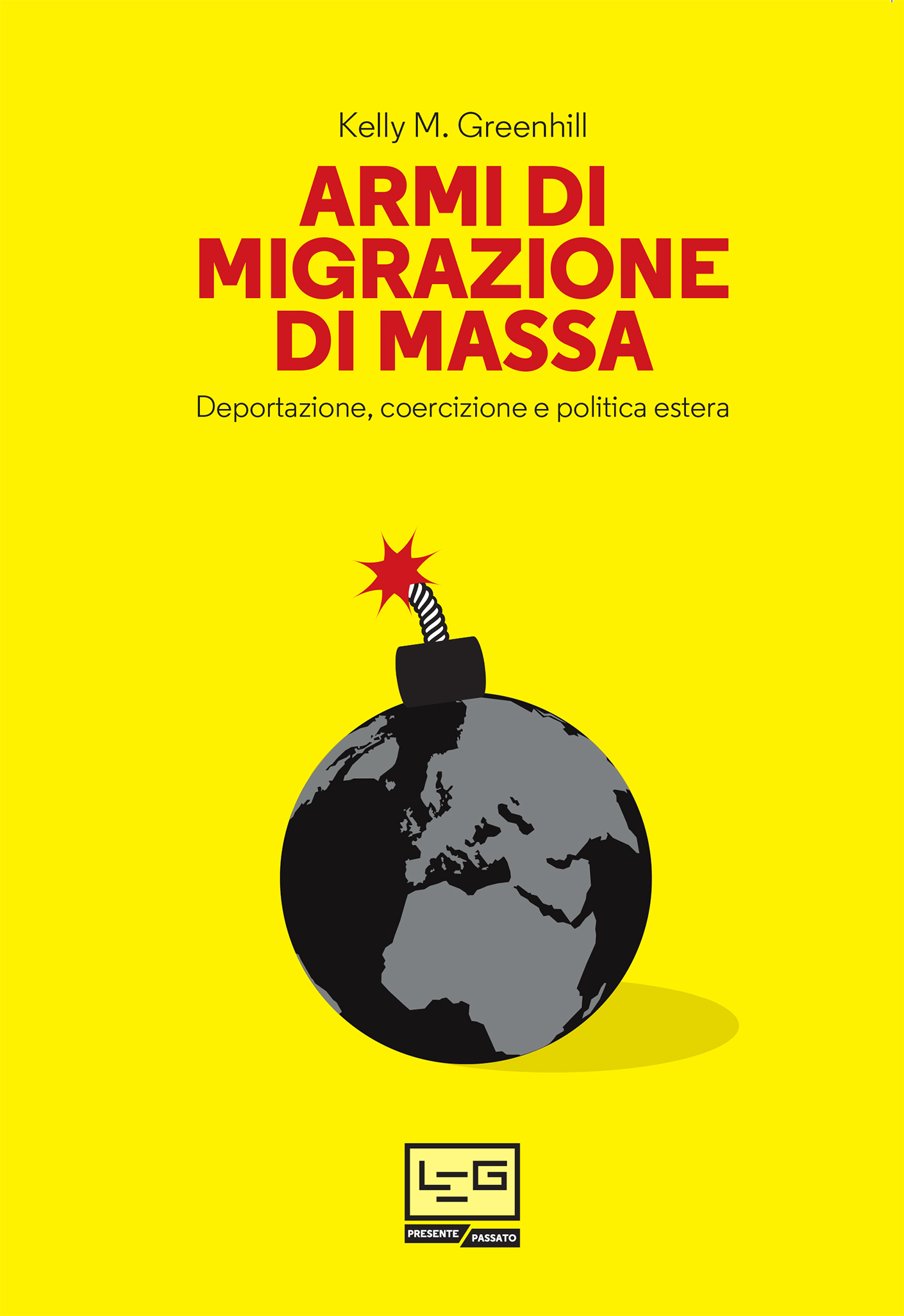 Kelly M Greenhill: Armi di migrazione di massa (EBook, italiano language, LEG Edizioni)